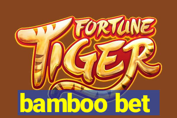 bamboo bet